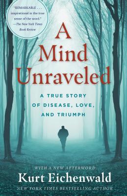 Mind Unraveled: A True Story of Disease, Love, and Triumph