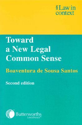 Toward a New Legal Common Sense: Second Edition (Law in Context)