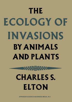 The Ecology of Invasions by Animals and Plants