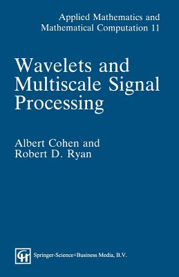 Wavelets and Multiscale Signal Processing (Applied Mathematics and Mathematical Computation, 10)