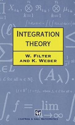 Integration Theory (Chapman Hall/CRC Mathematics Series)