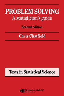 Problem Solving (Chapman & Hall/CRC Texts in Statistical Science)