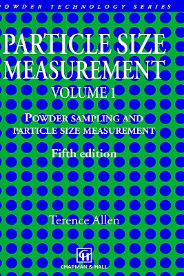 Particle Size Measurement: Volume 1: Powder sampling and particle size measurement (Particle Technology Series, 7)
