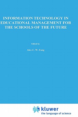 Information Technology in Educational Management for the Schools of the Future: IFIP TC3/ WG 3.4 International Conference on Information Technology in . in Information and Communication Technology)