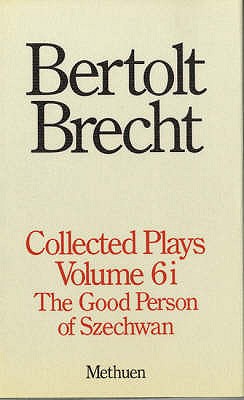 Collected Plays Volume 6 the Good Person of Szechwan