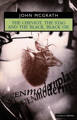 The Cheviot, the Stag and the Black, Black Oil (Methuen Drama)
