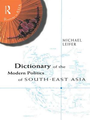 Image for Dictionary of the Modern Politics of South-East Asia Dictionary of the Modern Politics of South-East Asia