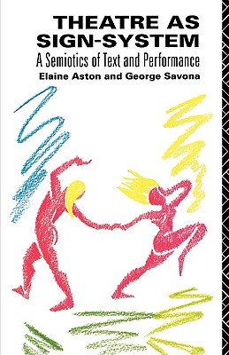 Theatre as Sign System: A Semiotics of Text and Performance
