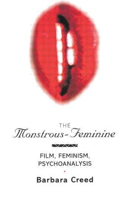 Image for The Monstrous-Feminine: Film, Feminism, Psychoanalysis (Popular Fictions Series)