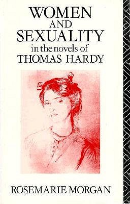 Women and Sexuality in the Novels of Thomas Hardy