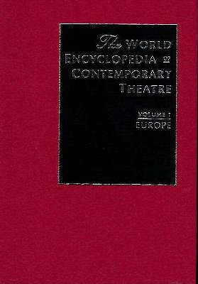 World Encyclopedia of Contemporary Theatre: Volume 1: Europe