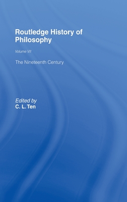 The Nineteenth Century (Routledge History of Philosophy, Vol. 7)