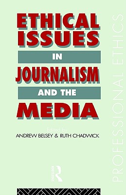 Ethical Issues in Journalism and the Media (Professional Ethics)