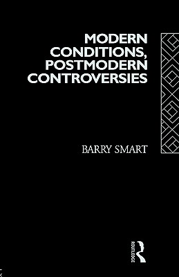 Modern Conditions, Postmodern Controversies (Social Futures)