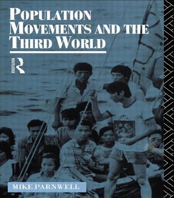 Population Movements and the Third World (Routledge Introductions to Development)