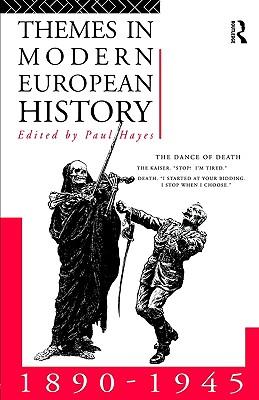 Themes in Modern European History 1890-1945 (One World Archaeology)