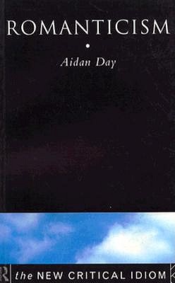 Romanticism [The New Critical Idiom]