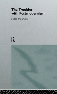 The Troubles With Postmodernism