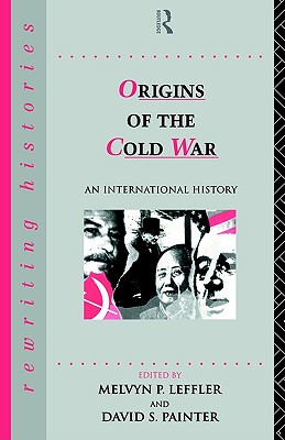 Origins of the Cold War: An International History (Rewriting Histories)