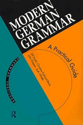 Modern German Grammar: A Practical Guide (Modern Grammars)