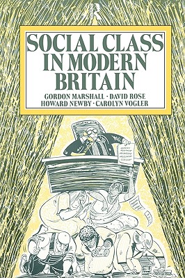 Social Class in Modern Britain (Volume 0)