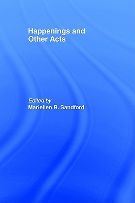 Happenings and Other Acts (Worlds of Performance)