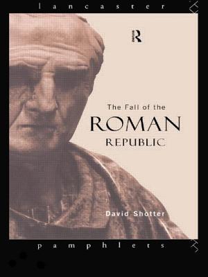 THE FALL OF THE ROMAN REPUBLIC