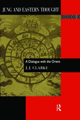 Jung and Eastern Thought: A Dialogue with the Orient
