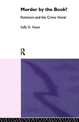 Image for Murder by the Book: Feminism and the Crime Novel (Narrative Forms and Social Formation) Murder by the Book: Feminism and the Crime Novel (Narrative Forms and Social Formation)