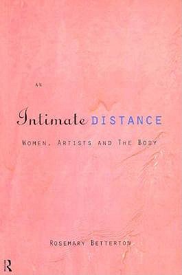 An Intimate Distance: Women, Artists and the Body