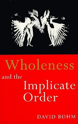 Image for Wholeness and the Implicate Order Wholeness and the Implicate Order