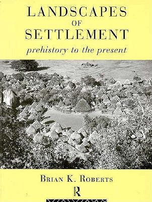Landscapes of Settlement: Prehistory to the Present