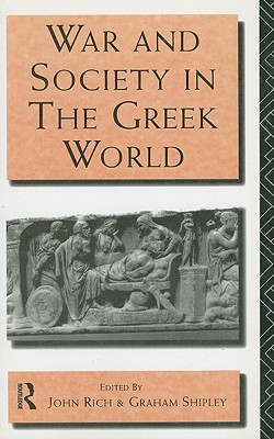 WAR AND SOCIETY IN THE GREEK WORLD