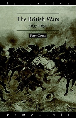 The British Wars, 1637-1651 (Lancaster Pamphlets)