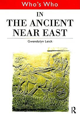 Image for Who's Who in the Ancient Near East Who's Who in the Ancient Near East