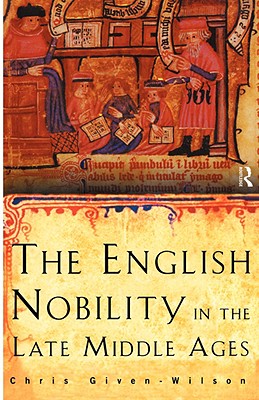 The English Nobility in the Late Middle Ages: The Fourteenth-Century Political Community