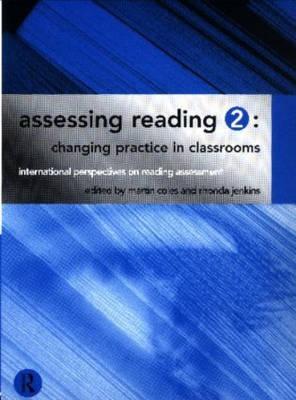 Assessing Reading 2: Changing Practice in Classrooms (International Perspectives on Reading Assessment)