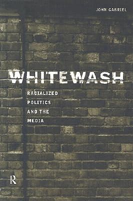 Whitewash: Racialized Politics and the Media