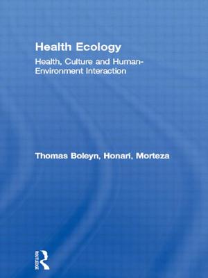 Health Ecology: Health, Culture and Human-Environment Interaction