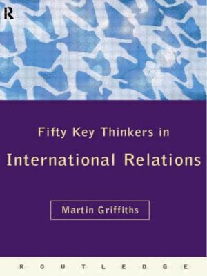 Image for Fifty Key Thinkers in International Relations (Routledge Key Guides)