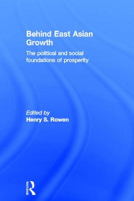 Behind East Asian Growth: The Political and Social Foundations of Prosperity