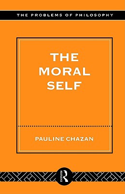 The Moral Self (Problems of Philosophy)