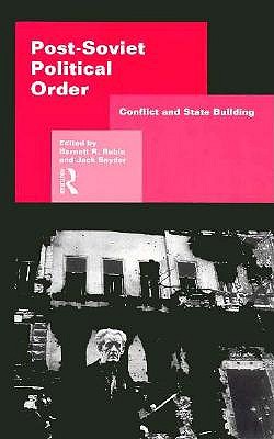 Post-Soviet Political Order (Routledge Advances in Management and)