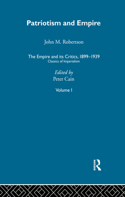 The Empire and its Critics, 1899-1939: Classics of Imperialism (British Empire)