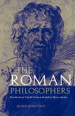 THE ROMAN PHILOSOPHERS From the Time of Cato the Censor to the Death of Marcus Aurelius