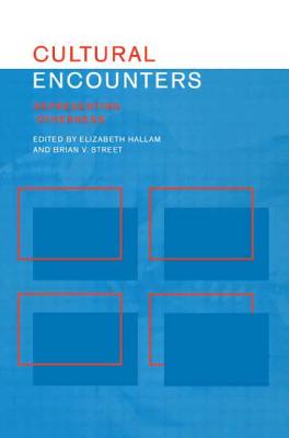 Cultural Encounters: Representing Otherness (Sussex Studies in Culture and Communication)