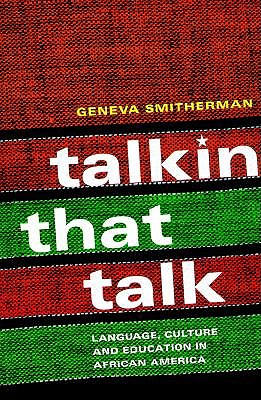 Talkin That Talk: Language, Culture and Education in African America