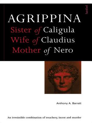Agrippina: Sex Power and politics in the early Empire