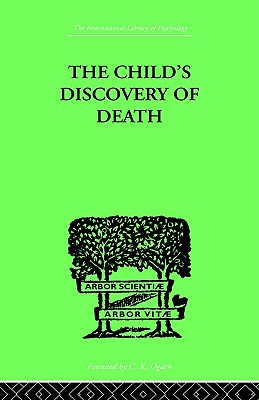 The Child's Discovery of Death: A STUDY in CHILD PSYCHOLOGY