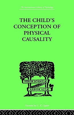 THE CHILD'S CONCEPTION OF Physical CAUSALITY